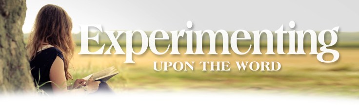 Experimenting Upon the Word